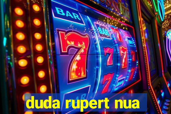 duda rupert nua